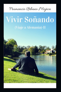 Vivir Soñando (Viaje a Alemania) -II