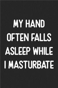 My Hand Often Falls Asleep While I Masturbate