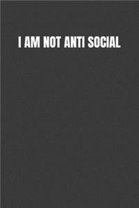 I Am Not Anti Social