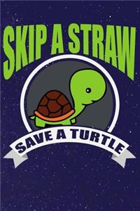 Skip A Straw Save A Turtle