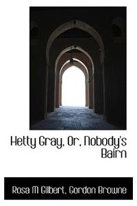 Hetty Gray, Or, Nobody's Bairn