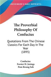 The Proverbial Philosophy Of Confucius
