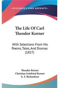 Life Of Carl Theodor Korner