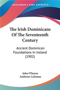 The Irish Dominicans Of The Seventeenth Century