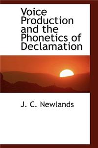 Voice Production and the Phonetics of Declamation