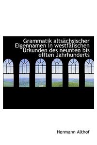 Grammatik Altsachsischer Eigennamen in Westfalischen Urkunden Des Neunten Bis Elften Jahrhunderts