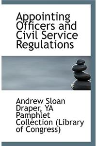Appointing Officers and Civil Service Regulations