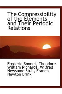 The Compressibility of the Elements and Their Periodic Relations