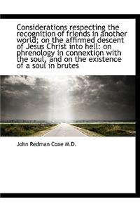 Considerations Respecting the Recognition of Friends in Another World; On the Affirmed Descent of Je