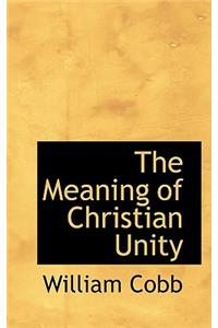 The Meaning of Christian Unity