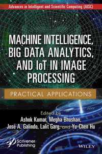 Machine Intelligence, Big Data Analytics, and IoT in Image Processing