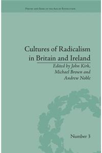 Cultures of Radicalism in Britain and Ireland