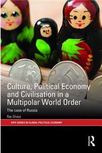 Culture, Political Economy and Civilisation in a Multipolar World Order