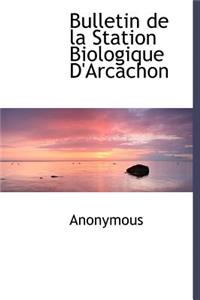 Bulletin de La Station Biologique D'Arcachon