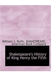 Shakespeare's History of King Henry the Fifth