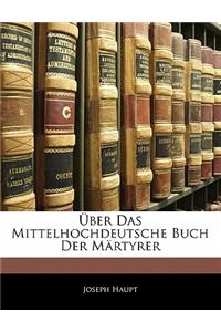 Uber Das Mittelhochdeutsche Buch Der Martyrer