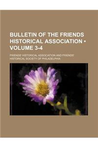 Bulletin of the Friends Historical Association (Volume 3-4)