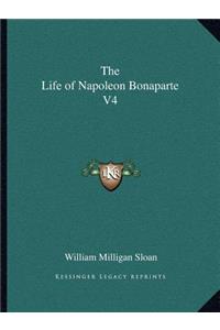 The Life of Napoleon Bonaparte V4