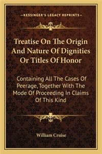 Treatise on the Origin and Nature of Dignities or Titles of Honor