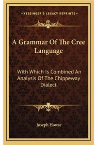 A Grammar of the Cree Language