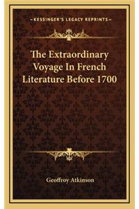 The Extraordinary Voyage in French Literature Before 1700