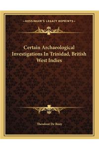 Certain Archaeological Investigations In Trinidad, British West Indies