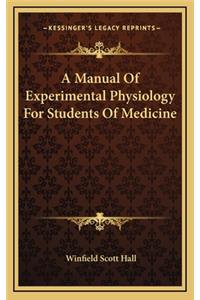 A Manual of Experimental Physiology for Students of Medicine