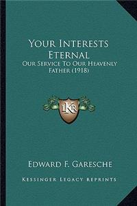 Your Interests Eternal