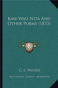 Kaw-Wau-Nita and Other Poems (1873)