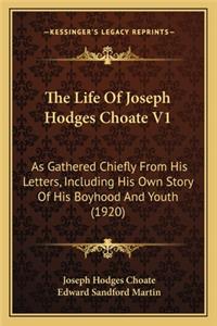Life of Joseph Hodges Choate V1