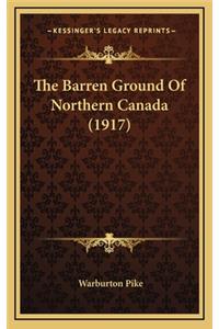 Barren Ground Of Northern Canada (1917)