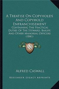 A Treatise on Copyholds and Copyhold Enfranchisement