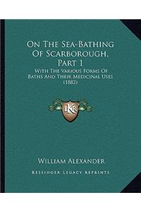 On the Sea-Bathing of Scarborough, Part 1