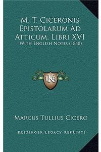 M. T. Ciceronis Epistolarum Ad Atticum, Libri XVI