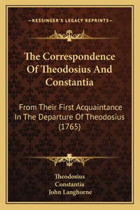 Correspondence Of Theodosius And Constantia
