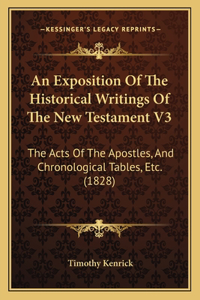 An Exposition Of The Historical Writings Of The New Testament V3