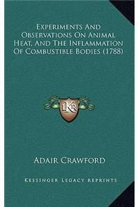 Experiments And Observations On Animal Heat, And The Inflammation Of Combustible Bodies (1788)