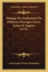 Melange De Traductions De Differens Ouvrages Grecs, Latins Et Anglois (1779)