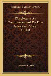 L'Angleterre Au Commencement Du Dix-Neuvieme Siecle (1814)