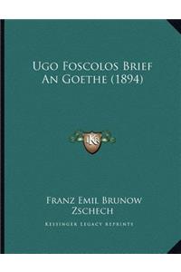 Ugo Foscolos Brief An Goethe (1894)