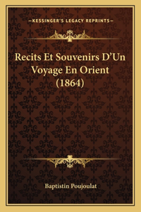 Recits Et Souvenirs D'Un Voyage En Orient (1864)