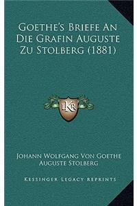 Goethe's Briefe an Die Grafin Auguste Zu Stolberg (1881)