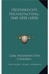 Oesterreich's Neugestaltung, 1848-1858 (1858)