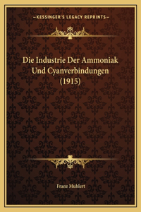 Industrie Der Ammoniak Und Cyanverbindungen (1915)