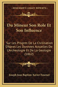 Du Mineur Son Role Et Son Influence