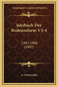 Jahrbuch Der Bodenreform V3-4: 1907-1908 (1907)