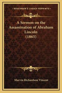 A Sermon on the Assassination of Abraham Lincoln (1865)