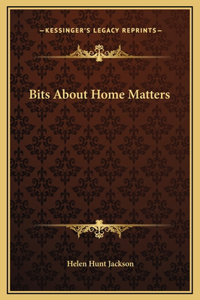 Bits About Home Matters