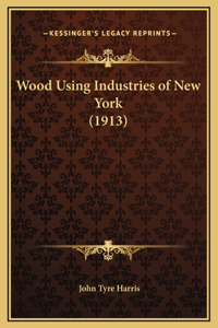 Wood Using Industries of New York (1913)