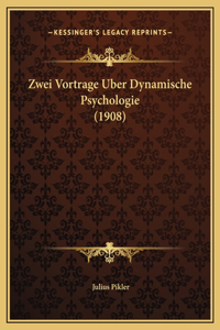 Zwei Vortrage Uber Dynamische Psychologie (1908)